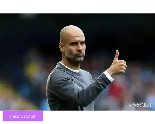 瓜迪奥拉执教理念再升级，打造全新进攻体系备受期待